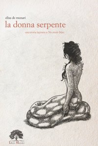 Immagine copertina libro La donna serpente. Ediz. limitata. Con incenso. Con tè. Con Segnalibro