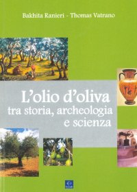 Immagine copertina libro L'olio d’oliva tra storia, archeologia e scienza