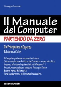 Immagine copertina libro Il manuale del computer partendo da zero. Edizione Windows 11