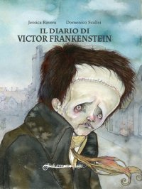 Immagine copertina libro Il diario di Victor Frankenstein liberamente tratto dal romanzo di Mary Shelley. Ediz. italiana e inglese