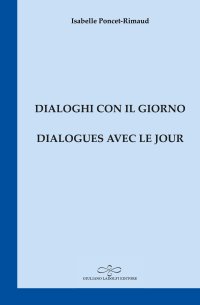Immagine copertina libro Dialogues avec le jour-Dialoghi con il giorno