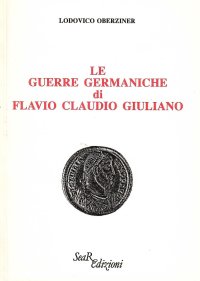 Immagine copertina libro Le guerre germaniche di Flavio Claudio Giuliano