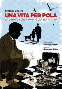 Immagine copertina libro Una vita per Pola. Storia di una famiglia istriana