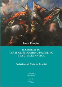 Immagine copertina libro Il conflitto tra il cristianesimo primitivo e la civiltà antica