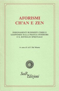 Immagine copertina libro Aforismi ch'an e zen. Insegnamenti buddhisti cinesi e giapponesi sulla pratica interiore e il risveglio spirituale