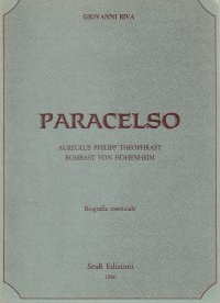 Immagine copertina libro Paracelso. Aureolus Philipp Theophrast Bombast Von Hohenheim. Biografia essenziale