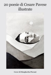 Immagine copertina libro 20 poesie di Cesare Pavese illustrate. Copertina di Margherita Piovani
