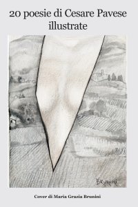 Immagine copertina libro 20 poesie di Cesare Pavese illustrate. Copertina di Maria Grazia Brunini. Ediz. illustrata