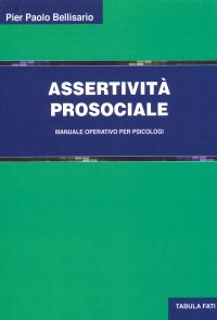 Immagine copertina libro Assertività prosociale. Manuale operativo per psicologi