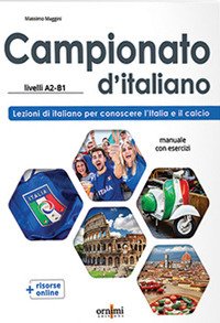 Immagine copertina libro Campionato d'italiano (A2-B1) Lezioni di italiano per conoscere l'Italia e il calcio