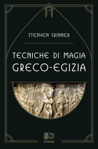 Immagine copertina libro Tecniche di magia greco-egizia
