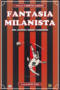 Immagine copertina libro Fantasia milanista. Eroi, leggende e numeri 10 rossoneri