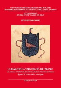 Immagine copertina libro La magnifica università di Fasano. Un comune meridionale dal dominio feudale al decennio francese. Appunti di storia civile e municipale