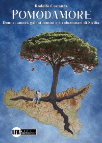 Immagine copertina libro Pomodamore. Donne, amori, gentiluomini e rivoluzionari di Sicilia