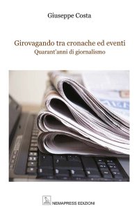 Immagine copertina libro Girovagando tra cronache ed eventi. Quarant'anni di giornalismo