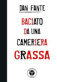 Immagine copertina libro Baciato da una cameriera grassa