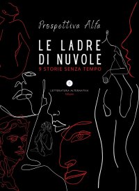 Immagine copertina libro Le ladre di nuvole. 9 storie senza tempo