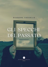 Immagine copertina libro Gli specchi del passato. Racconti