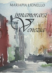Immagine copertina libro Innamorarsi a Venezia