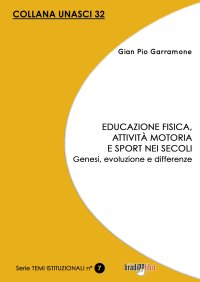 Immagine copertina libro Educazione fisica, attività motoria e sport nei secoli. Genesi, evoluzione e differenze