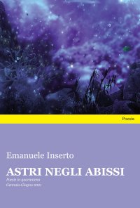 Immagine copertina libro Astri negli abissi. Poesie in quarantena. Gennaio-Giugno 2021