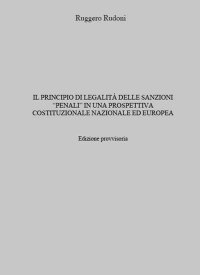 Immagine copertina libro Il principio di legalità delle sanzioni «penali» in una prospettiva costituzionale nazionale ed europea