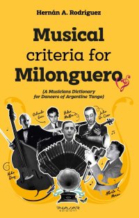 Immagine copertina libro Musical criteria for Milonguero (a musicians dictionary for dancers of argentine tango)