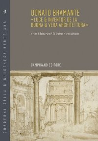 Immagine copertina libro Donato Bramante. «Luce & inventor de la buona & vera architettura»