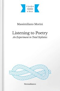 Immagine copertina libro Listening to poetry. An experiment in total stylistics