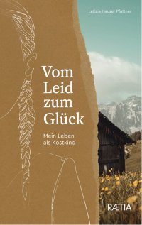 Immagine copertina libro Vom Leid zum Glück. Mein Leben als Kostkind