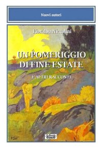 Immagine copertina libro Un pomeriggio di fine estate e altri racconti