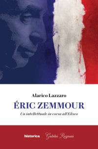 Immagine copertina libro Éric Zemmour. Un intellettuale in corsa all'Eliseo