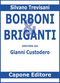 Immagine copertina libro Borboni e briganti. Intervista con Gianni Custodero