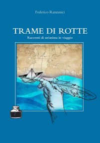 Immagine copertina libro Trame di rotte. Racconti di un'anima in viaggio