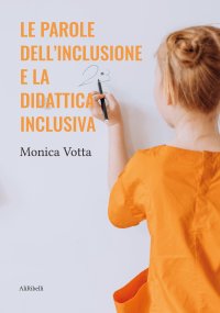 Immagine copertina libro Le parole dell'inclusione e la didattica inclusiva