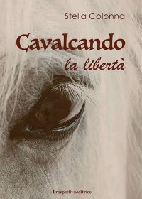 Immagine copertina libro Cavalcando la libertà
