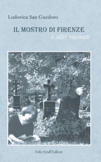Immagine copertina libro Il mostro di Firenze e altri racconti