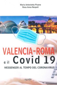 Immagine copertina libro Valencia-Roma e il covid 19. Messenger al tempo del Coronavirus