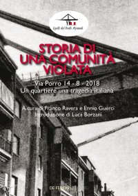 Immagine copertina libro Storia di una comunità violata. Via Porro 14-8-2018. Un quartiere una tragedia italiana