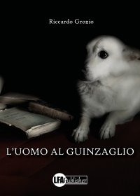 Immagine copertina libro L'uomo al guinzaglio