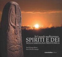 Immagine copertina libro Nel mondo mediterraneo. Spiriti e dei nella Sardegna preistorica. Ediz. a colori