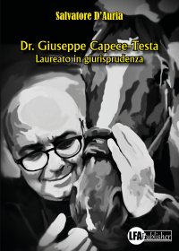 Immagine copertina libro Dr. Giuseppe Capece-Testa. Laureato in giurisprudenza