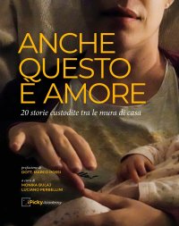 Immagine copertina libro Anche questo è amore. 20 storie fra le mura domestiche. Ediz. illustrata