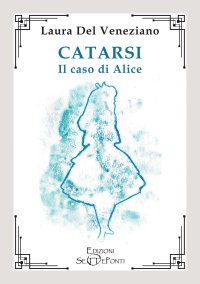 Immagine copertina libro Catarsi. Il caso di Alice
