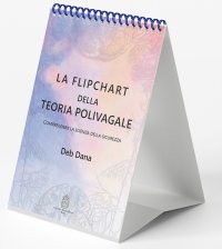 Immagine copertina libro La flipchart della teoria polivagale. Comprendere la scienza della sicurezza