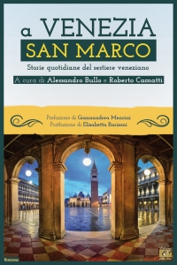 Immagine copertina libro A Venezia San Marco. Storie quotidiane del sestiere veneziano