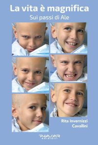 Immagine copertina libro La vita è magnifica. Sui passi di Ale