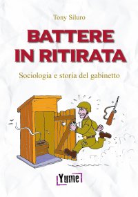 Immagine copertina libro Battere in ritirata. Sociologia e storia del gabinetto