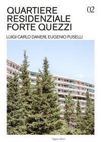 Immagine copertina libro Quartiere residenziale Forte Quezzi. Luigi Carlo Daneri, Eugenio Fuselli. Ediz. illustrata