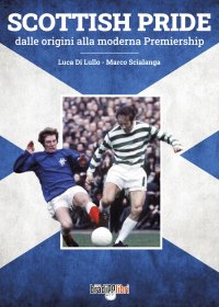 Immagine copertina libro Scottish pride. Dalle origini alla moderna premiership